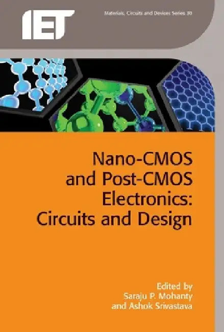 Nano-CMOS and Post-CMOS Electronics: Circuits and Design by Saraju P. Mohanty