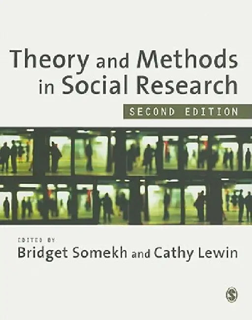 Theory and Methods in Social Research by Bridget Somekh