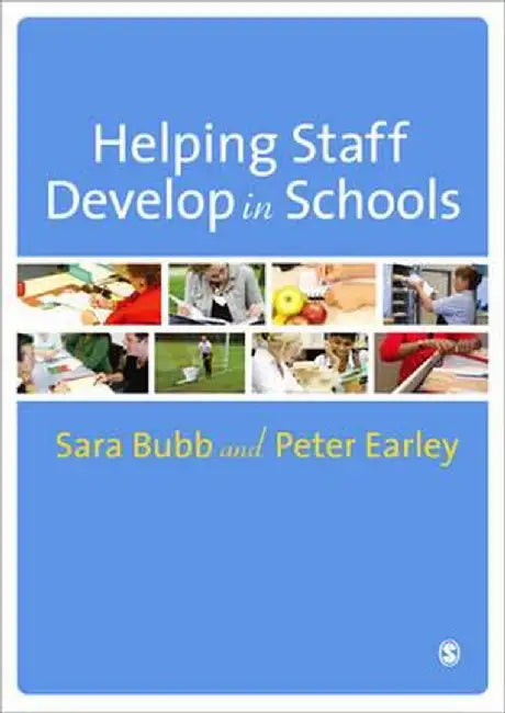 Helping Staff Develop In Schools by Sara Bubb