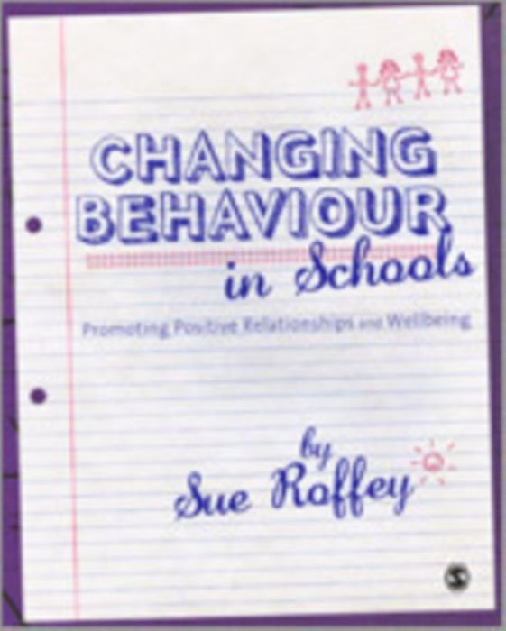 Changing Behaviour in Schools by Roffey