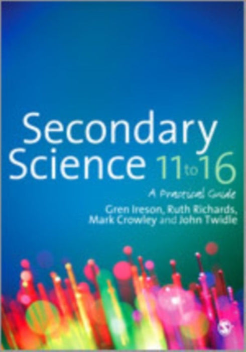 Secondary Science 11 to 16 by Ireson