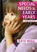 Special Needs and Early Years: A Practitioner's Guide by Kate Wall
