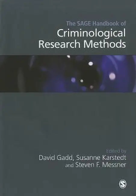 The SAGE Handbook of Criminological Research Methods by David