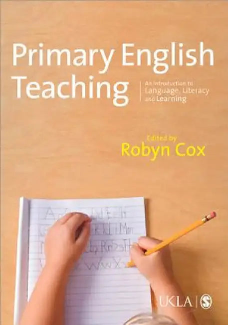 Primary English Teaching: An Introduction to Language, Literacy and Learning by Robyn Cox