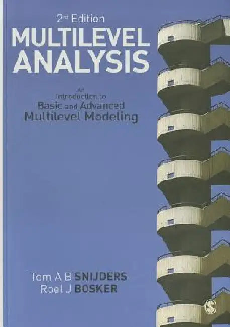 Multilevel Analysis: An Introduction to Basic and Advanced Multilevel Modeling by Tom Snijders