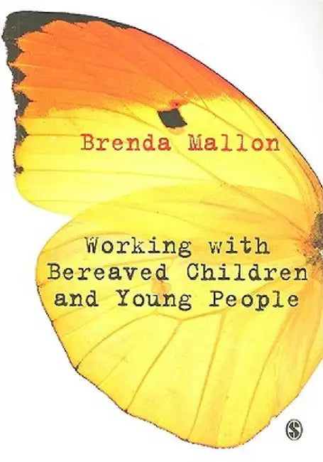 Working With Bereaved Children And Young People by Brenda Mallon