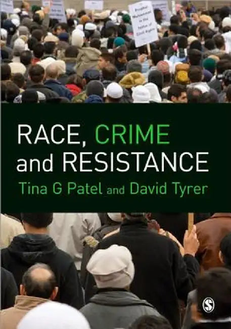 Race, Crime And Resistance by Tina Patel