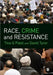 Race, Crime And Resistance by Tina Patel