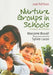 Nurture Groups in Schools: Principles and Practice by Marjorie Boxall