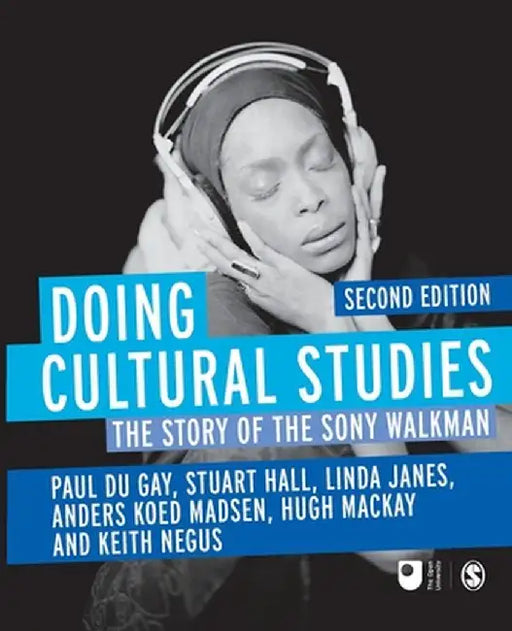 Doing Cultural Studies: The Story of the Sony Walkman by Paul Du Gay