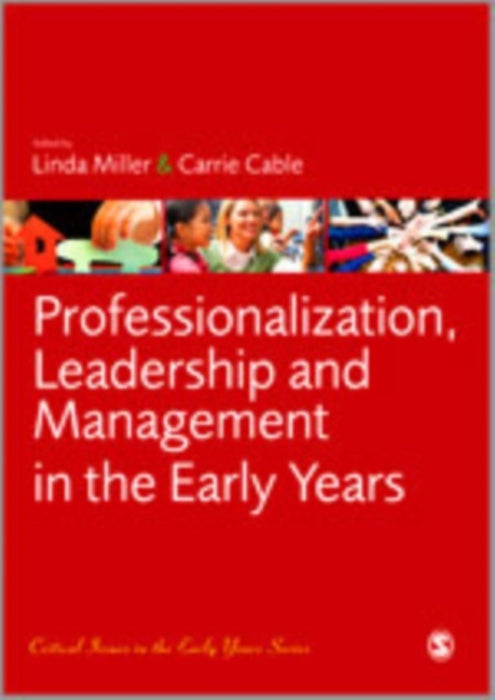 Professionalization Leadership and Management in the Early Years by Miller