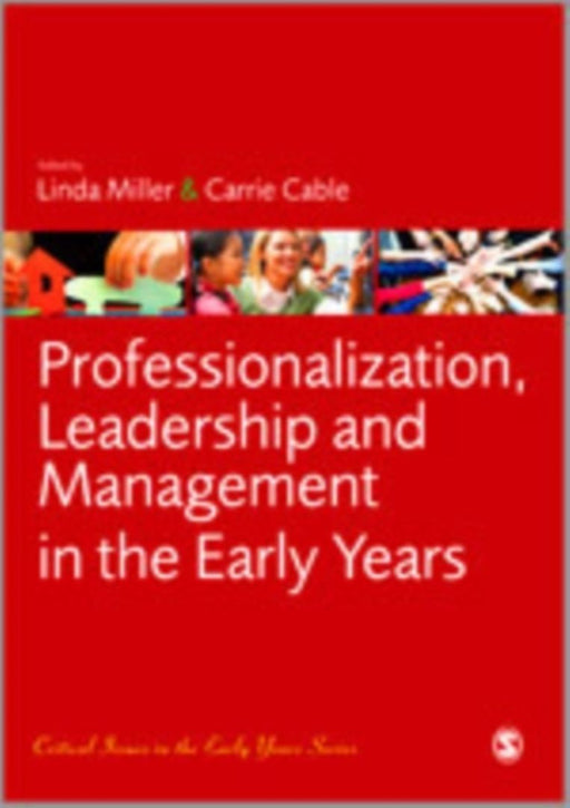 Professionalization Leadership and Management in the Early Years by Miller