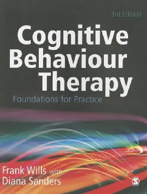 Cognitive Behaviour Therapy: Foundations for Practice by Frank Wills