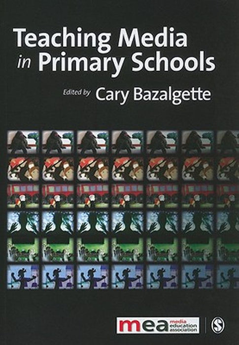 Teaching Media In Primary Schools by Cary Bazalgette