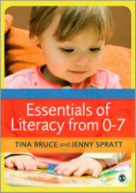 Essentials of Literacy from 0-7: A Whole-Child Approach to Communication, Language and Literacy by Tina