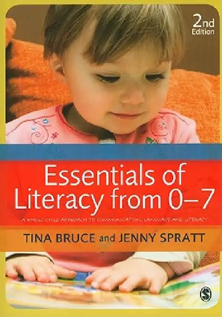 Essentials of Literacy from 0-7: A Whole-Child Approach to Communication, Language and Literacy by Tina Bruce