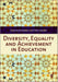 Diversity Equality and Achievement in Education by Knowles