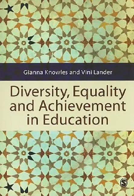 Diversity, Equality and Achievement in Education by Gianna Knowles