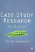 Case Study Research: What, Why and How? by Peter Swanborn