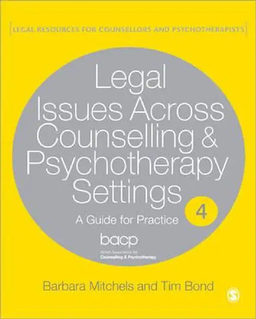 Legal Issues Across Counselling & Psychotherapy Settings: A Guide for Practice by Barbara Mitchels