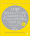 Legal Issues Across Counselling & Psychotherapy Settings: A Guide for Practice by Barbara Mitchels