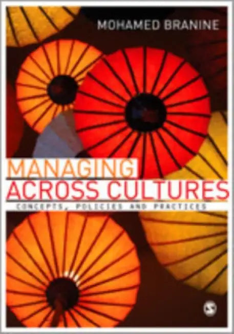 Managing Across Cultures: Concepts, Policies and Practices by Mohamed