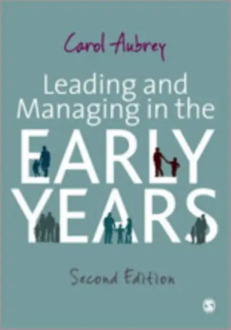Leading and Managing in the Early Years by Aubrey