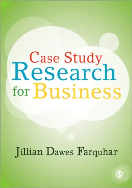 Case Study Research for Business by Jillian D. Farquhar