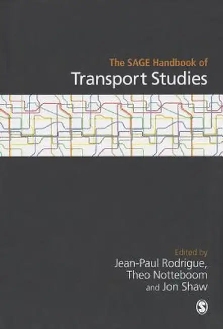 The SAGE Handbook of Transport Studies by Jean-Paul Rodrigue