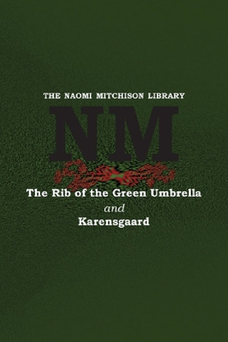 The Rib of the Green Umbrella and Karensgaard by Naomi Mitchison