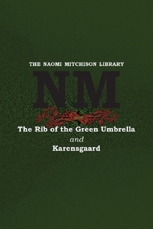 The Rib of the Green Umbrella and Karensgaard by Naomi Mitchison