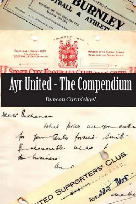 Ayr United - The Compendium by Duncan Carmichael