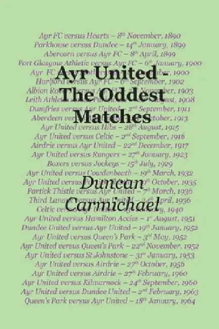Ayr United - The Oddest Matches by Duncan Carmichael