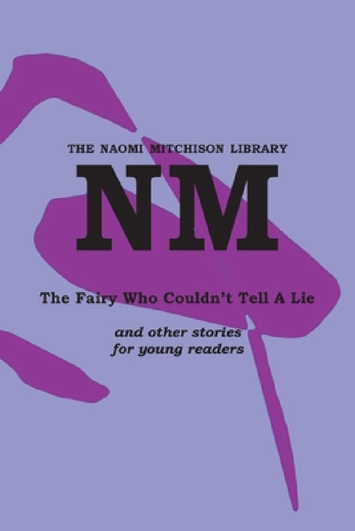 The Fairy Who Couldn't Tell A Lie by Naomi Mitchison