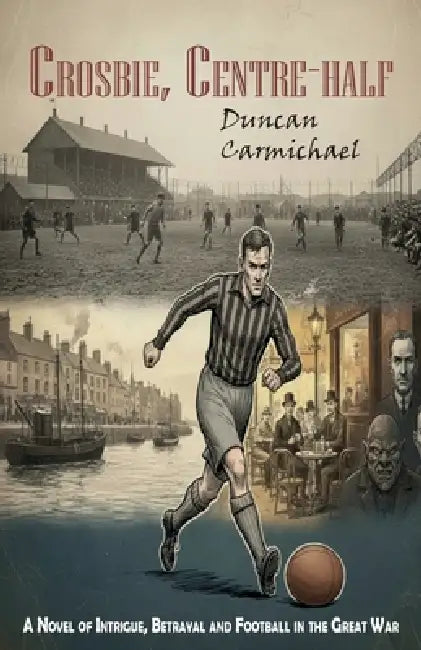 Crosbie, Centre-half by Duncan Carmichael