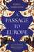 A Passage to Europe: The Astonishing Travels of an Indian Prince in the Age of Revolutions by Rahul Markovits