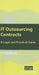 IT Outsourcing Contracts: A Legal and Practical Guide by Jimmy Desai