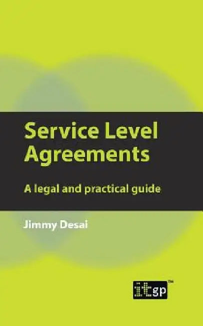 Service Level Agreements: A Legal and Practical Guide by Jimmy Desai
