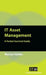 IT Asset Management: A Pocket Survival Guide by Martyn Hobbs