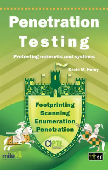 Penetration Testing: Protecting Networks and Systems by Kevin M. Henry