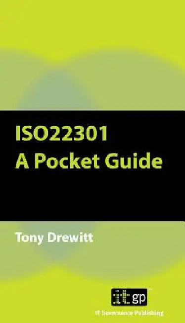 Iso22301: A Pocket Guide by It Governance