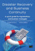 Disaster Recovery and Business Continuity by Thejendra B. S.
