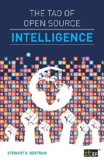 The Tao of Open Source Intelligence by Stewart Bertram