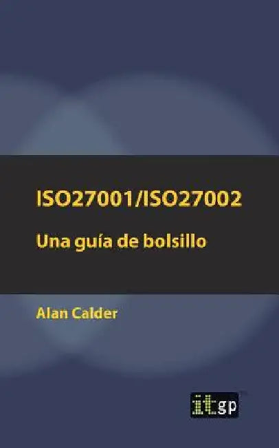 Iso27001/Iso27002: Una guía de bolsillo by Calder, Alan