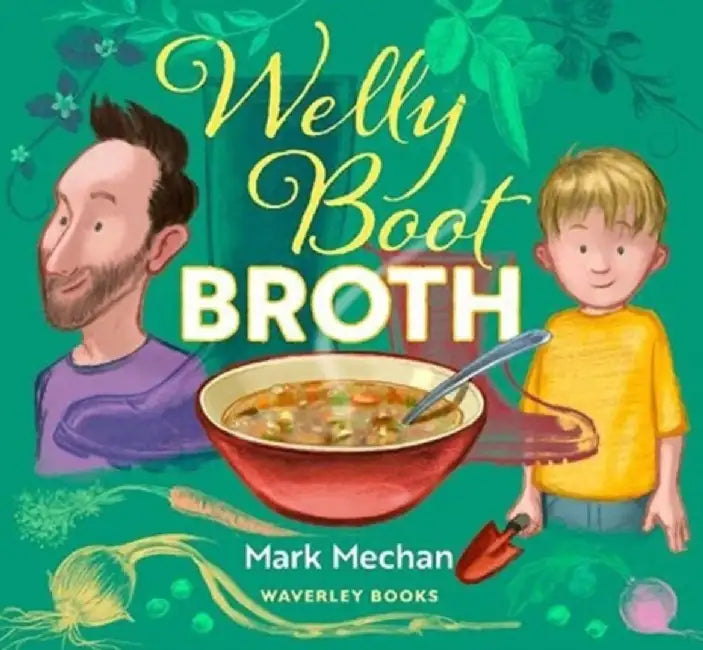 Welly Boot Broth by Mark Mechan
