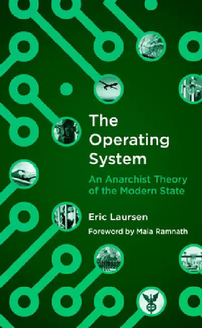The Operating System: Introduction to an Anarchist Theory of the State