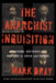 The Anarchist Inquisition: Assassins, Activists, and Martyrs in Spain and France