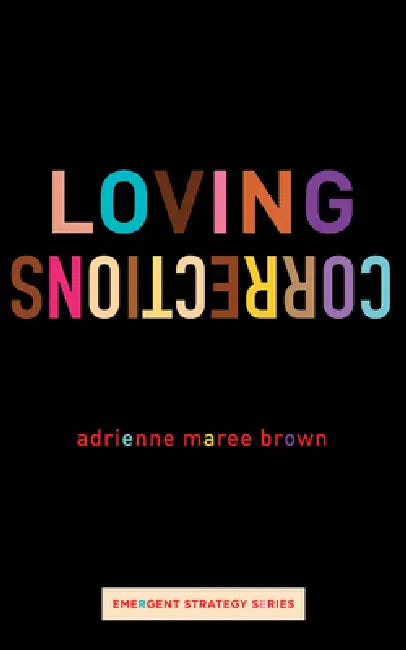 Loving Corrections: [Library Edition] by Adrienne Maree Brown, Janine de Novais