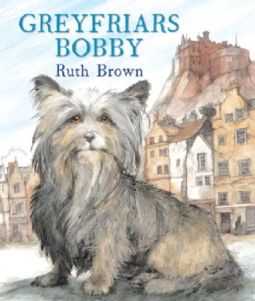 Greyfriars Bobby by Ruth Brown, Ruth Brown
