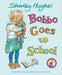 Bobbo Goes To School by Shirley Hughes